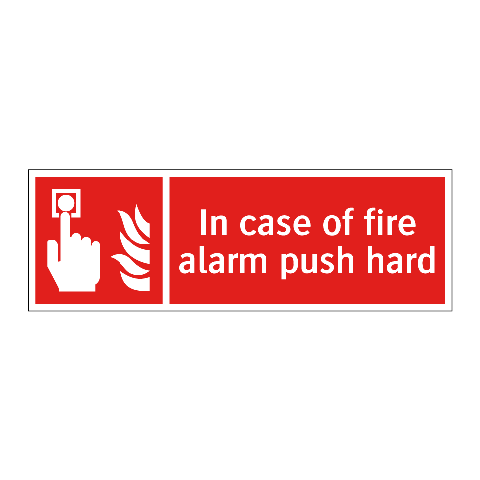 In case of fire alarm push hard