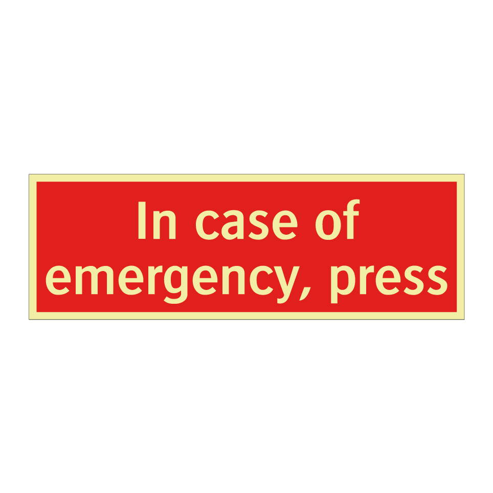 In case of emergency, press