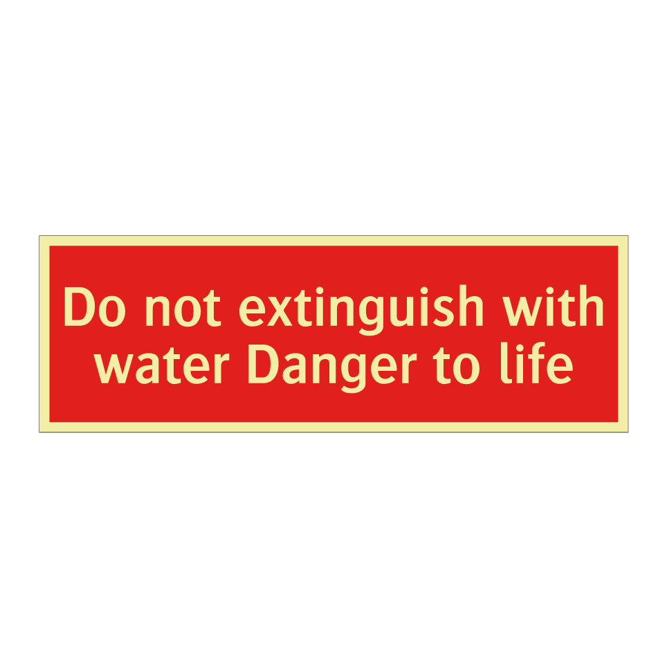 Do not extinguish with water Danger to life