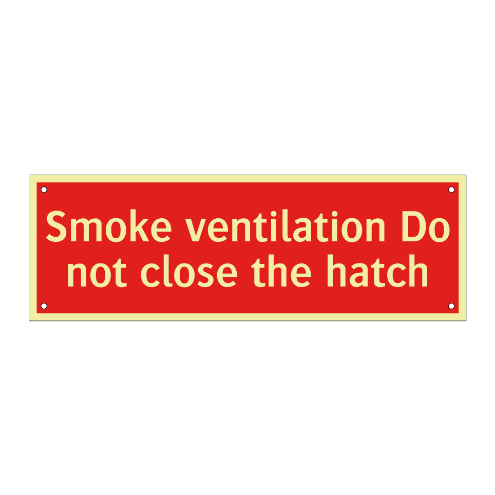 Smoke ventilation Do not close the hatch
