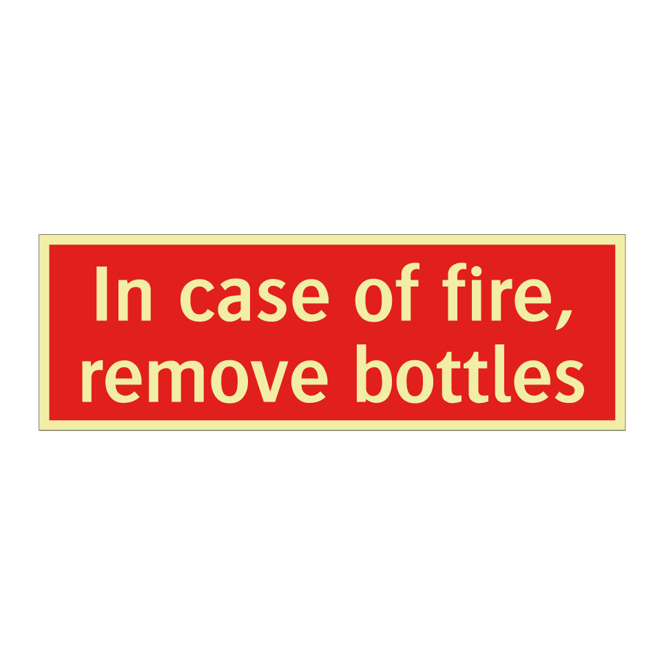 In case of fire, remove bottles