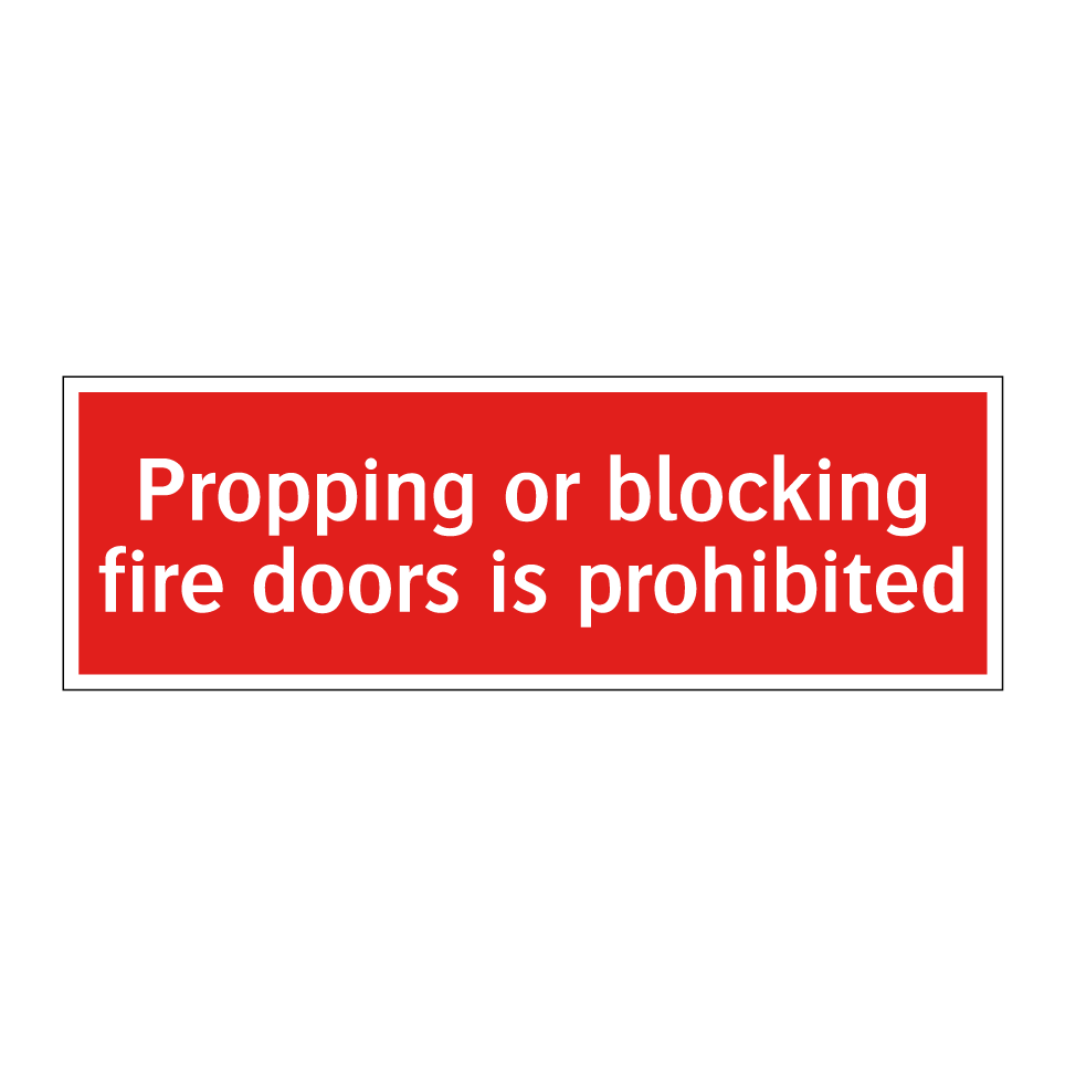 Propping or blocking fire doors is prohibited