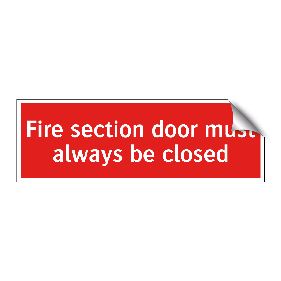 Fire section door must always be closed