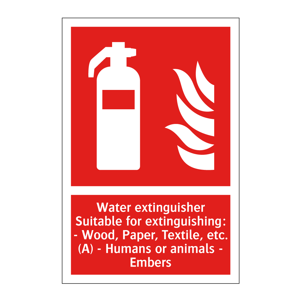 Water extinguisher Suitable for extinguishing: - Wood, Paper, Textile, etc. (A) - Humans or animals - Embers