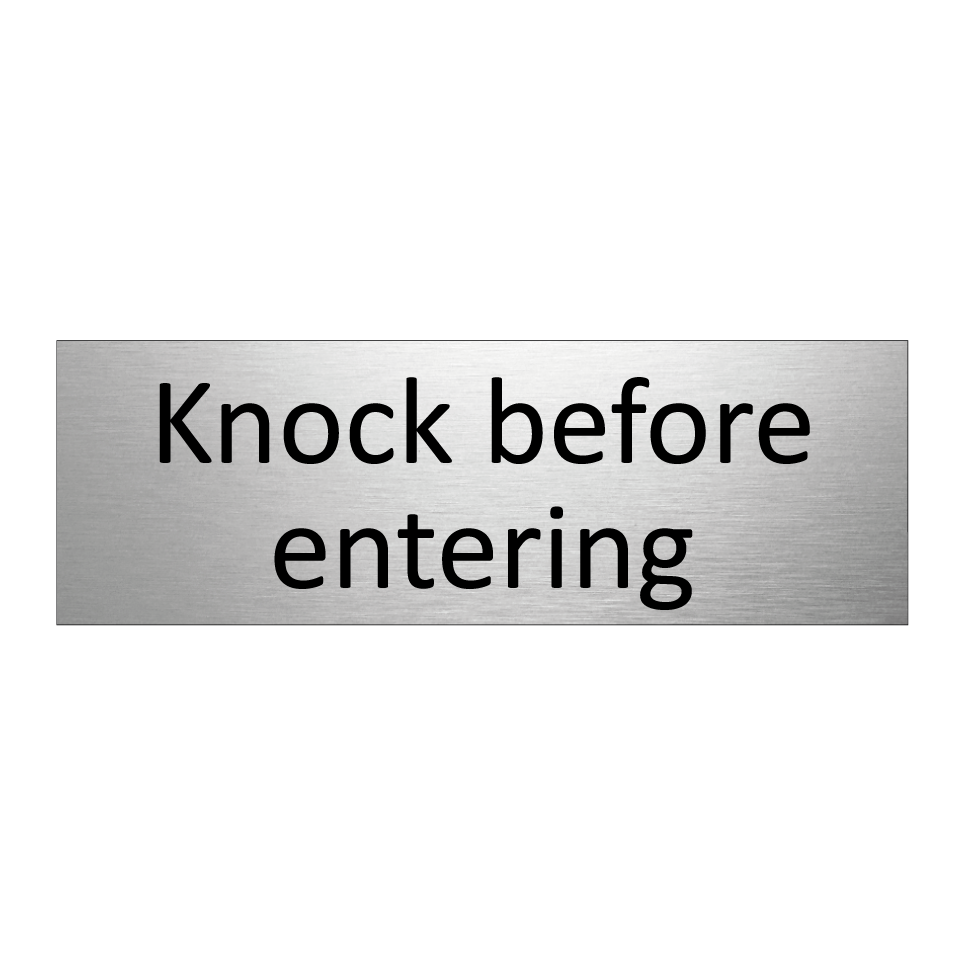 Knock before entering