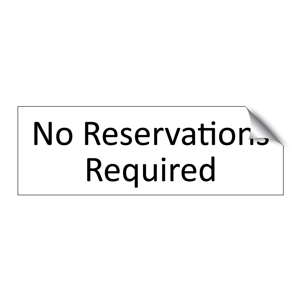 No Reservations Required