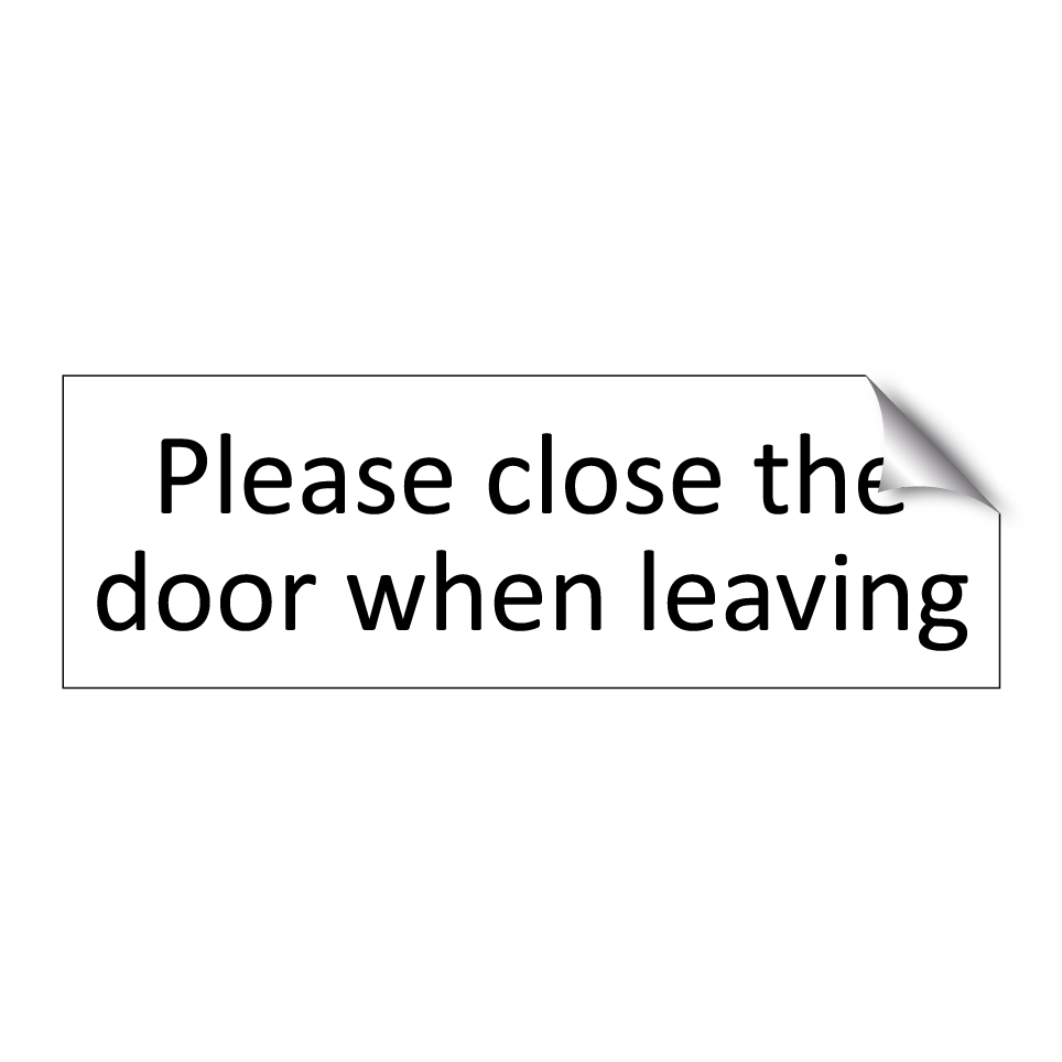 Please close the door when leaving