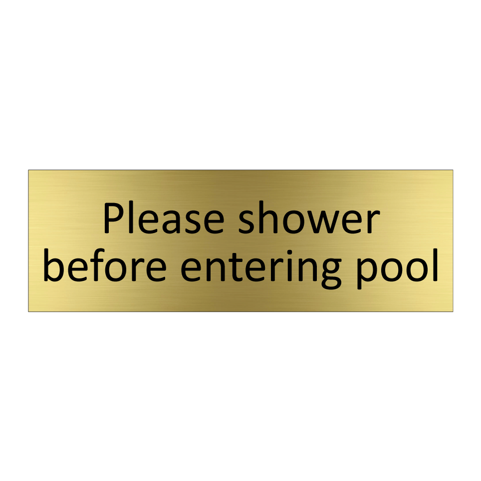 Please shower before entering pool
