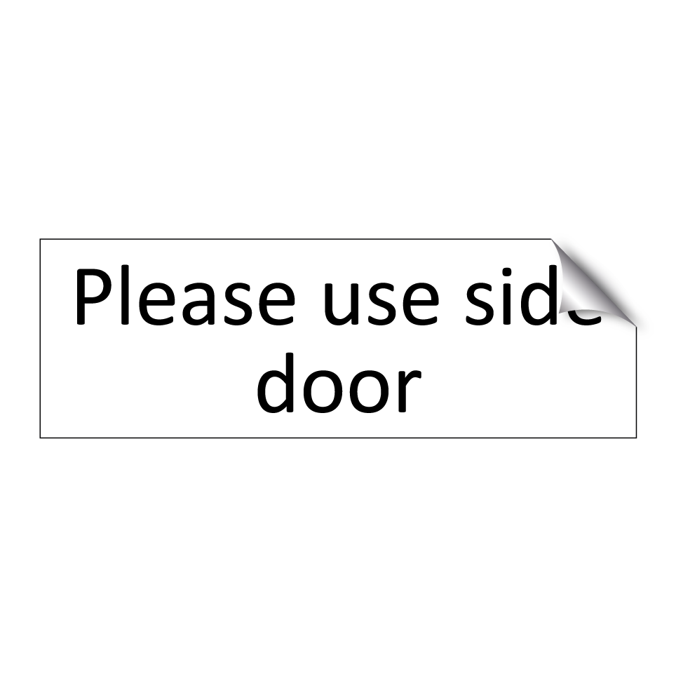 Please use side door