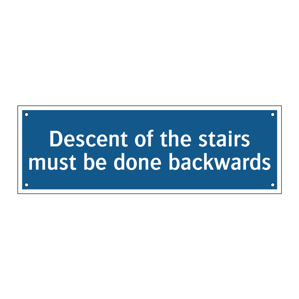 Descent of the stairs must be done backwards