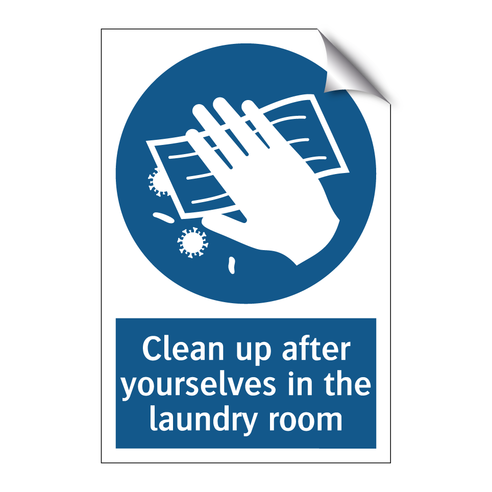 Clean up after yourselves in the laundry room