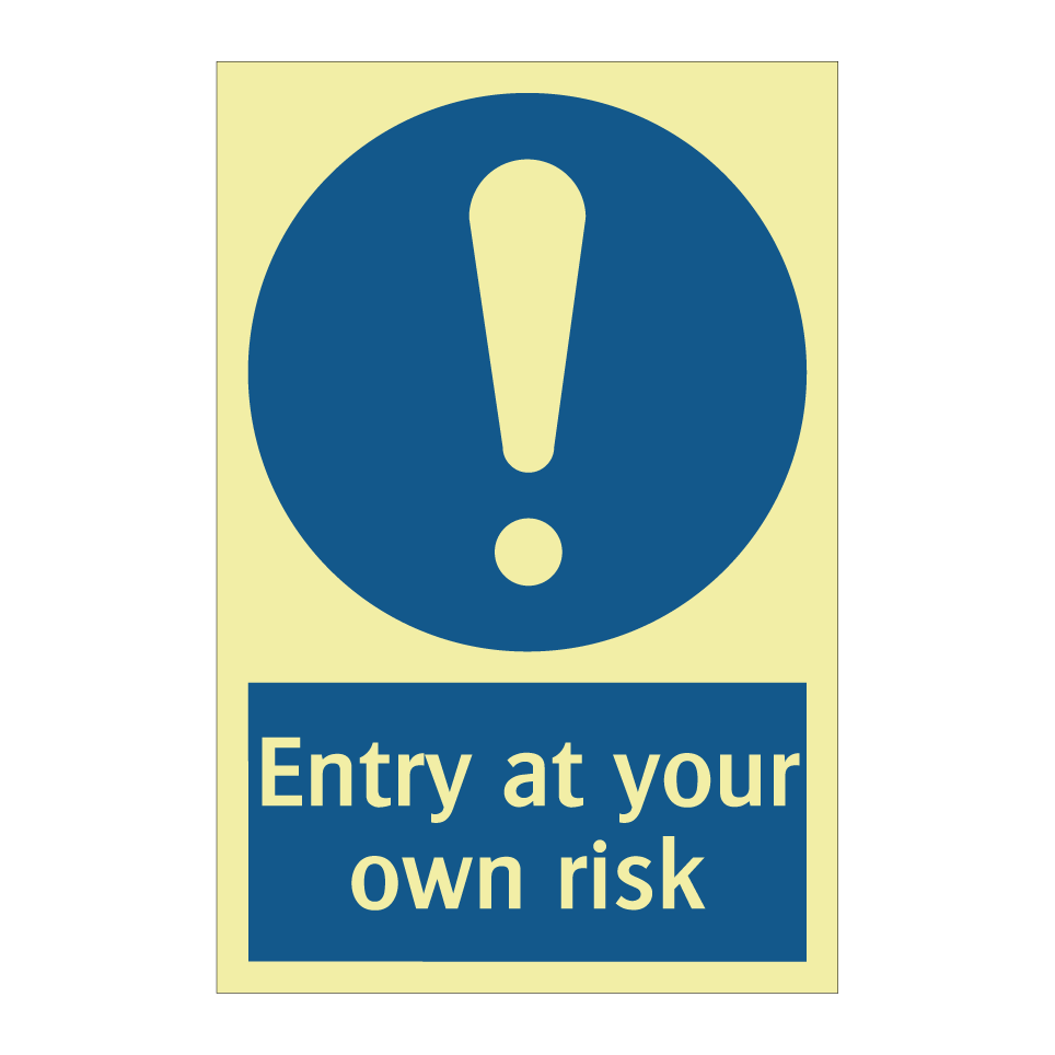 Entry at your own risk