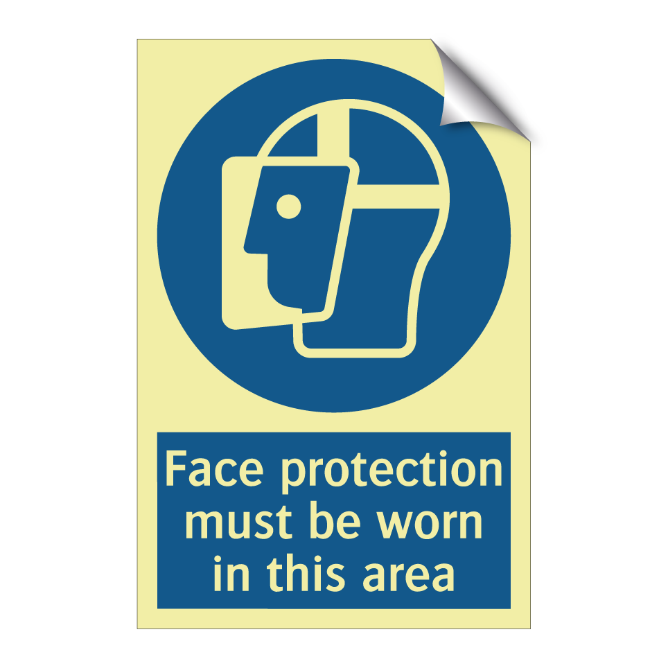 Face protection must be worn in this area