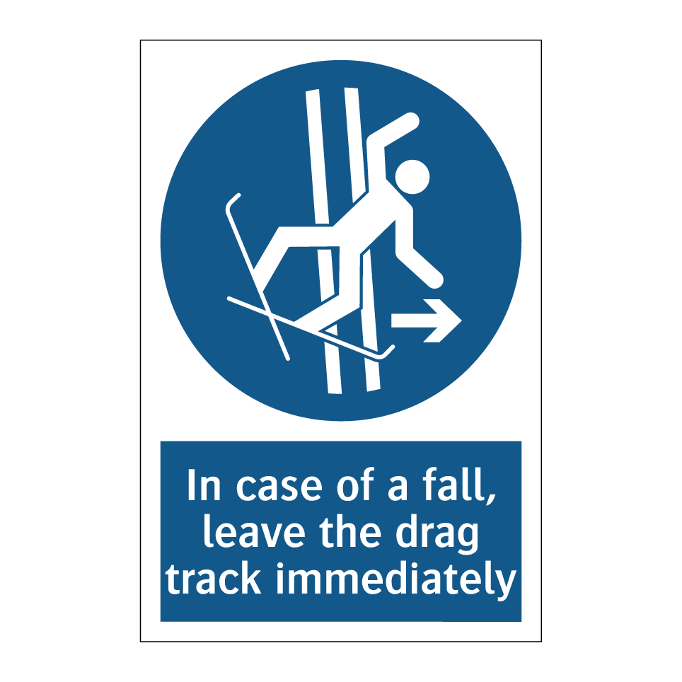 In case of a fall, leave the drag track immediately
