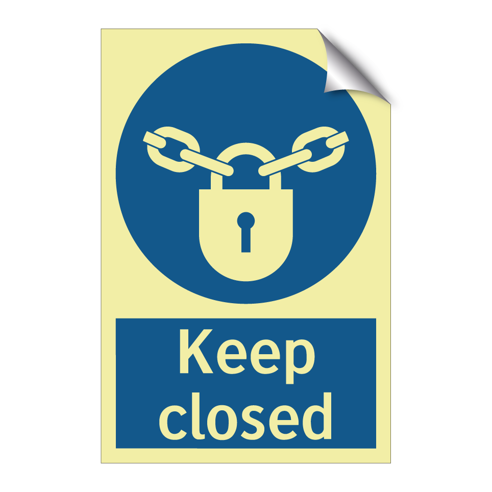 Keep closed
