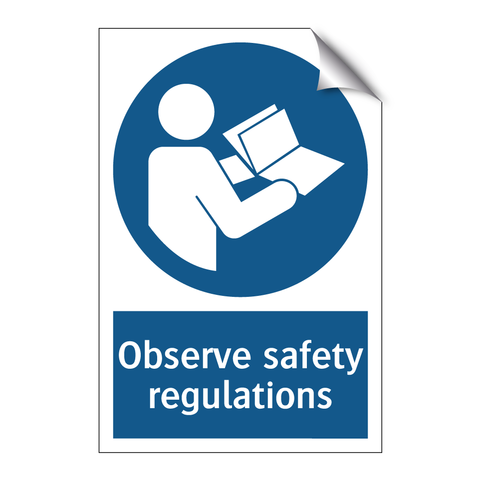 Observe safety regulations
