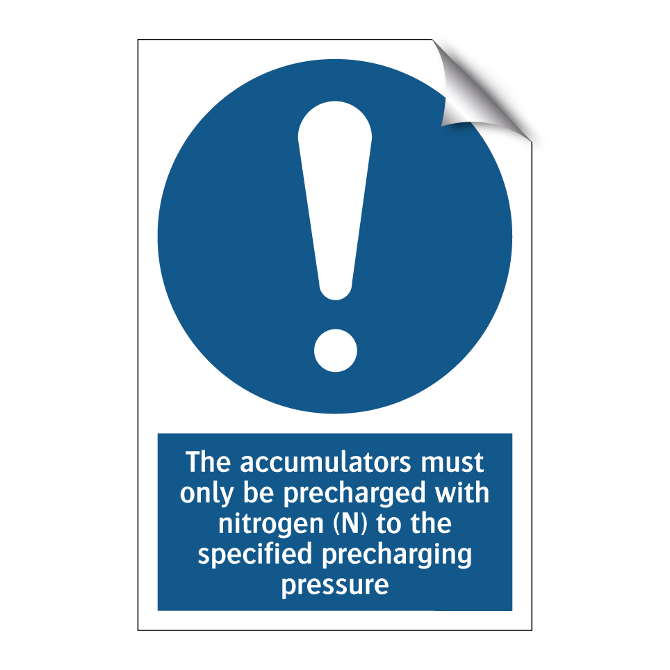 The accumulators must only be precharged with nitrogen (N) to the specified precharging pressure