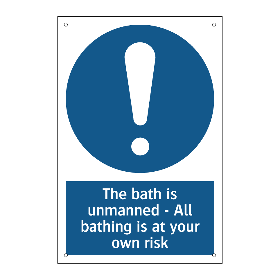 The bath is unmanned - All bathing is at your own risk
