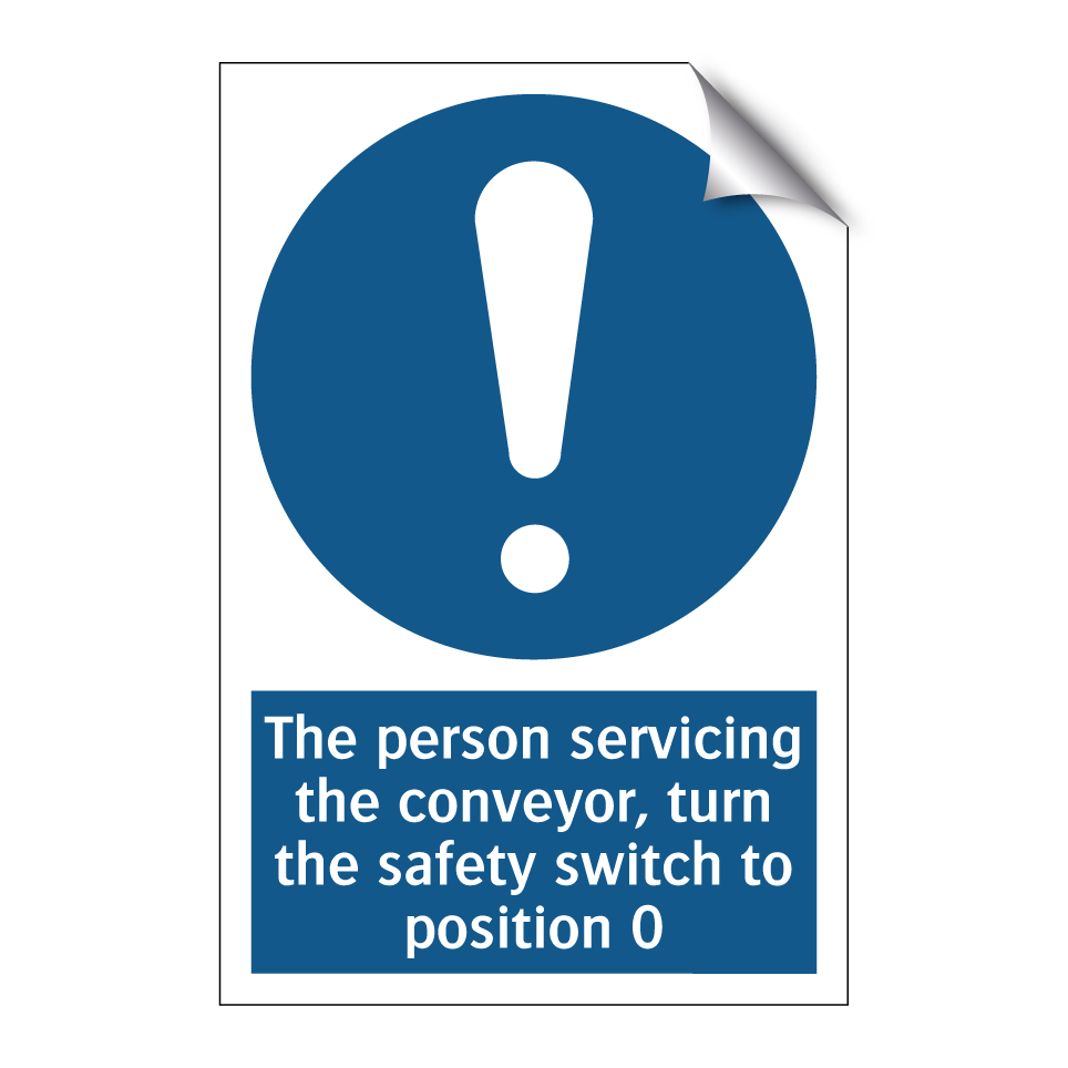 The person servicing the conveyor, turn the safety switch to position 0