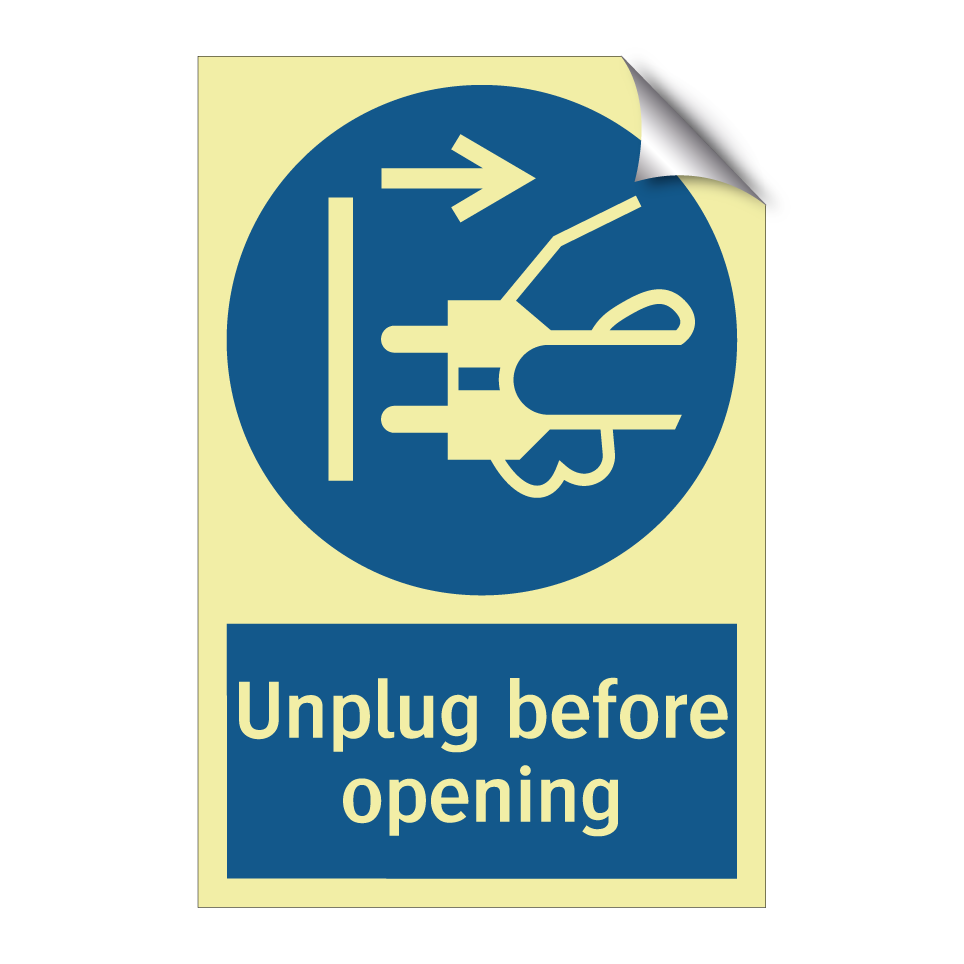 Unplug before opening