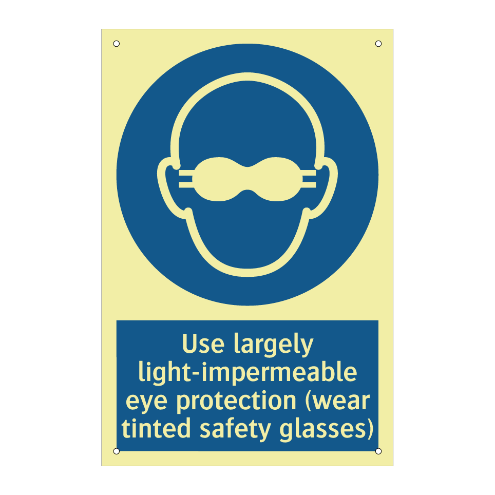 Use largely light-impermeable eye protection (wear tinted safety glasses)