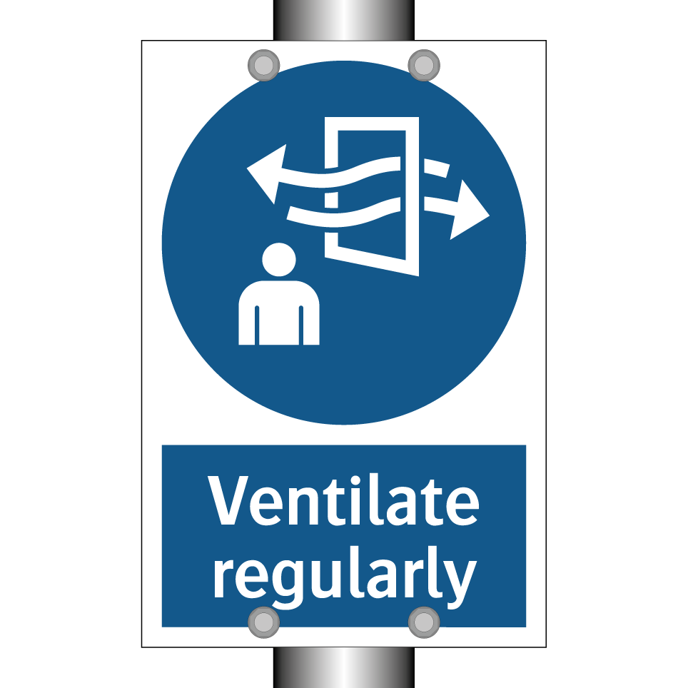 Ventilate regularly