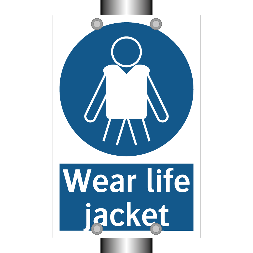 Wear life jacket