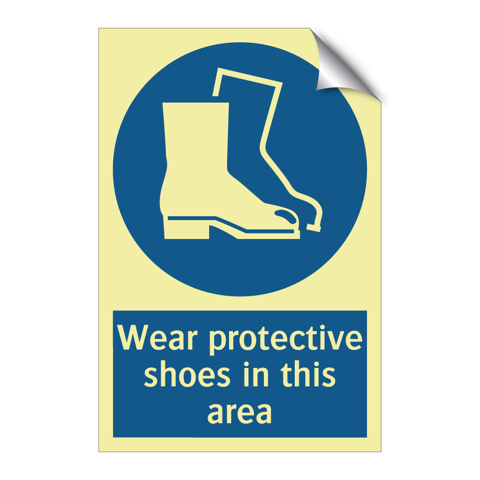 Wear protective shoes in this area