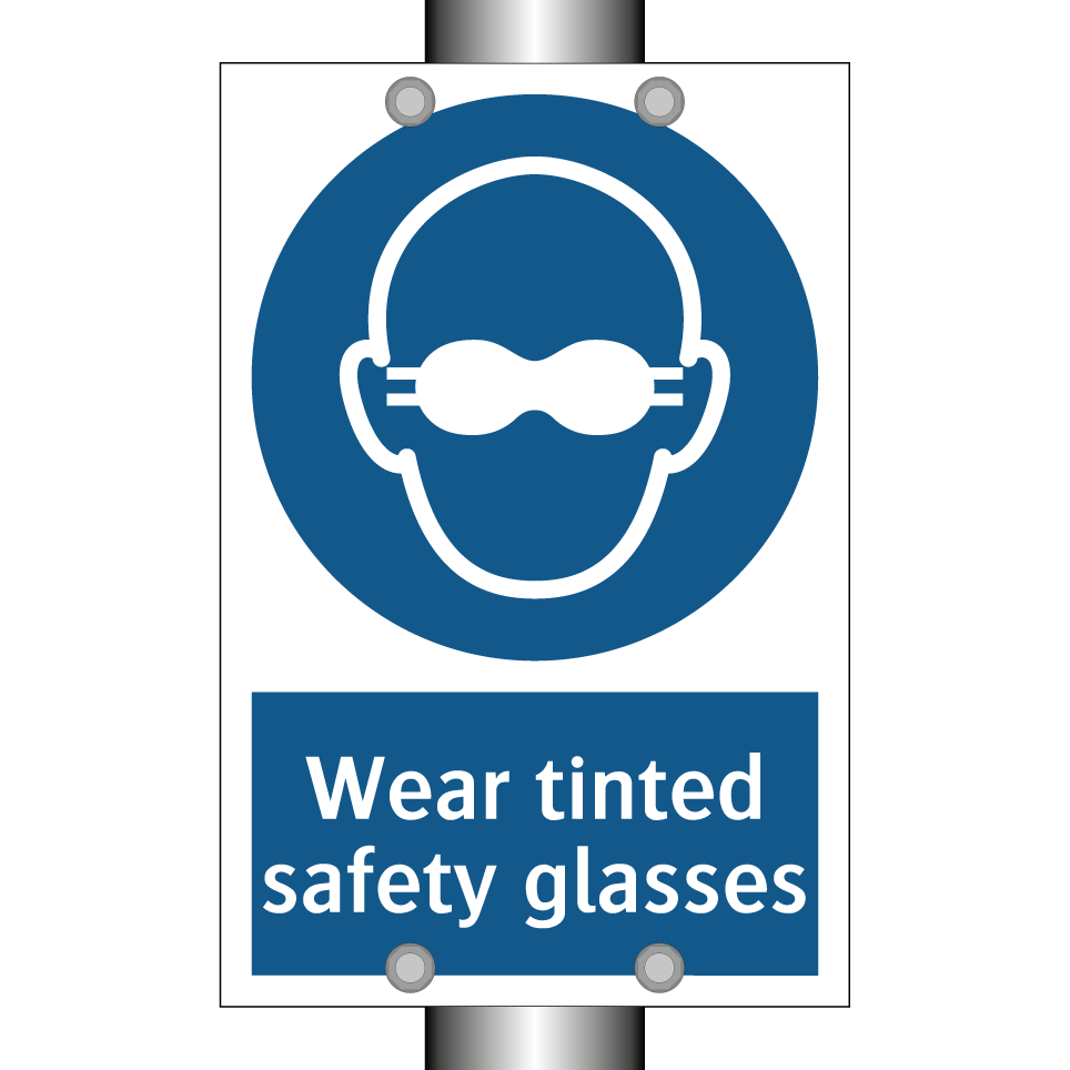 Wear tinted safety glasses