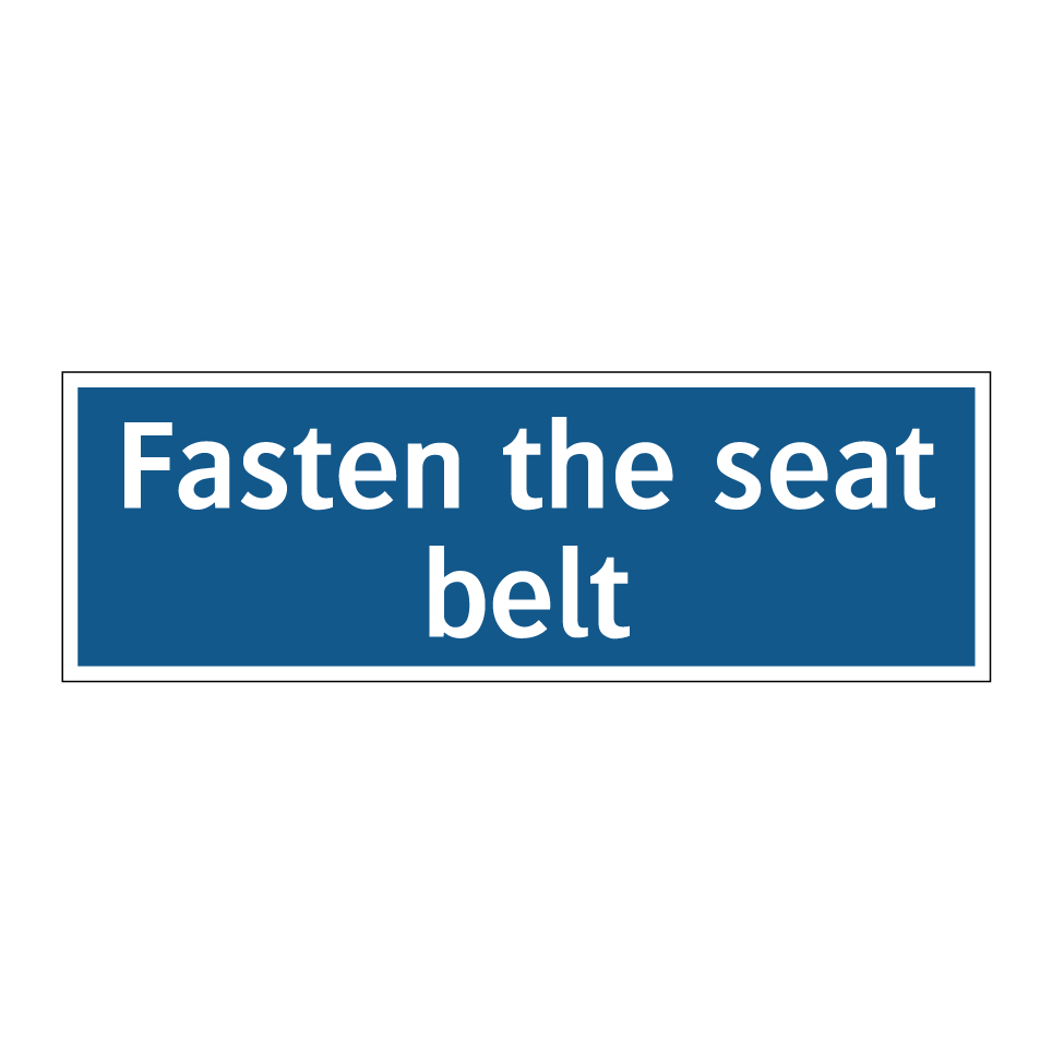Fasten the seat belt