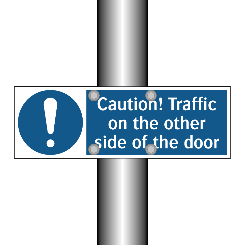 Caution! Traffic on the other side of the door