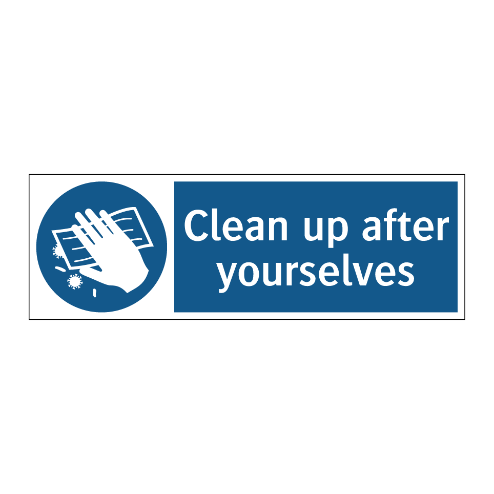 Clean up after yourselves