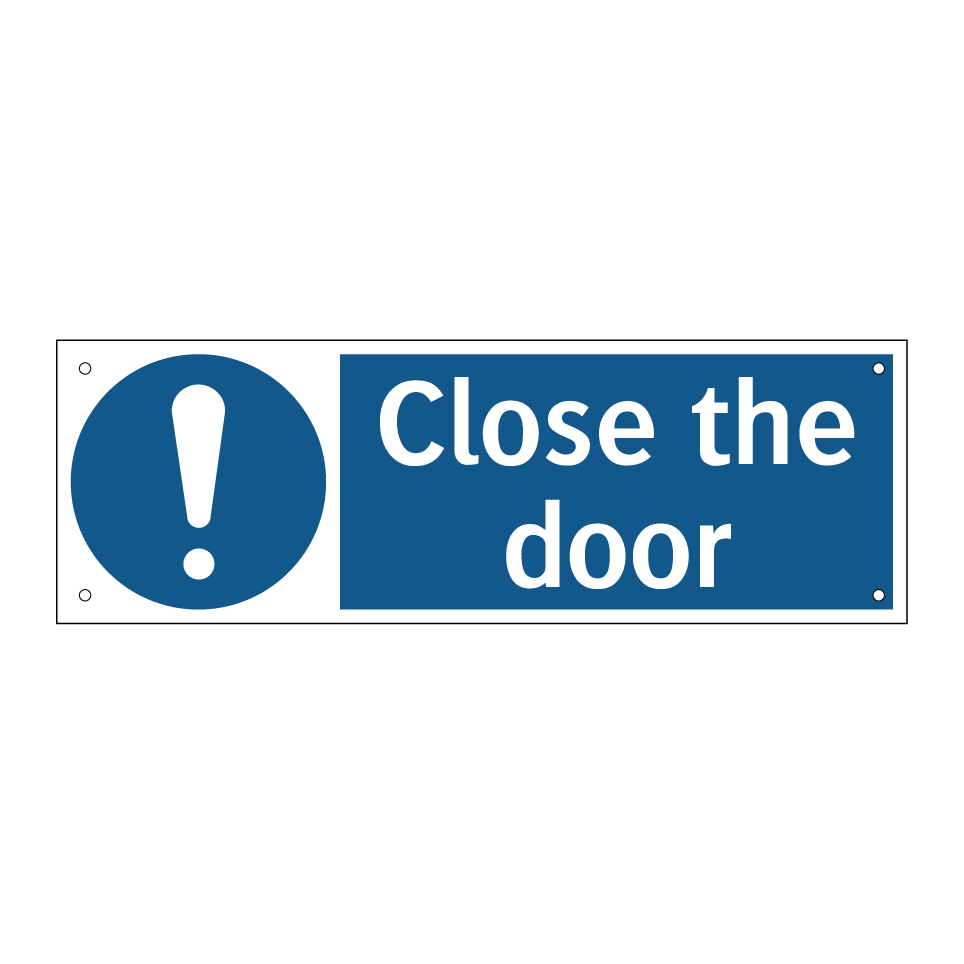 Close the door