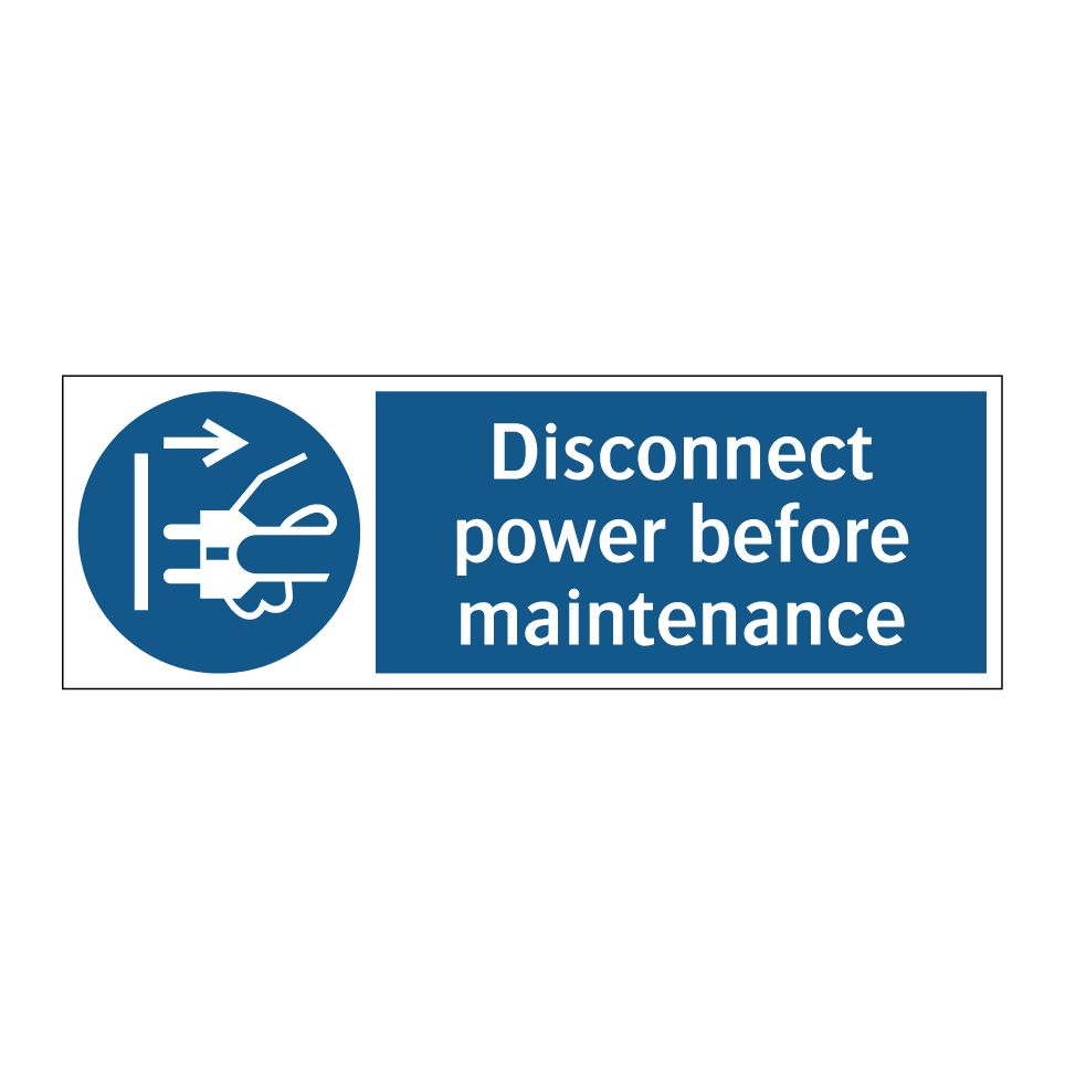 Disconnect power before maintenance