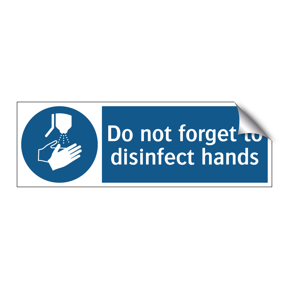 Do not forget to disinfect hands