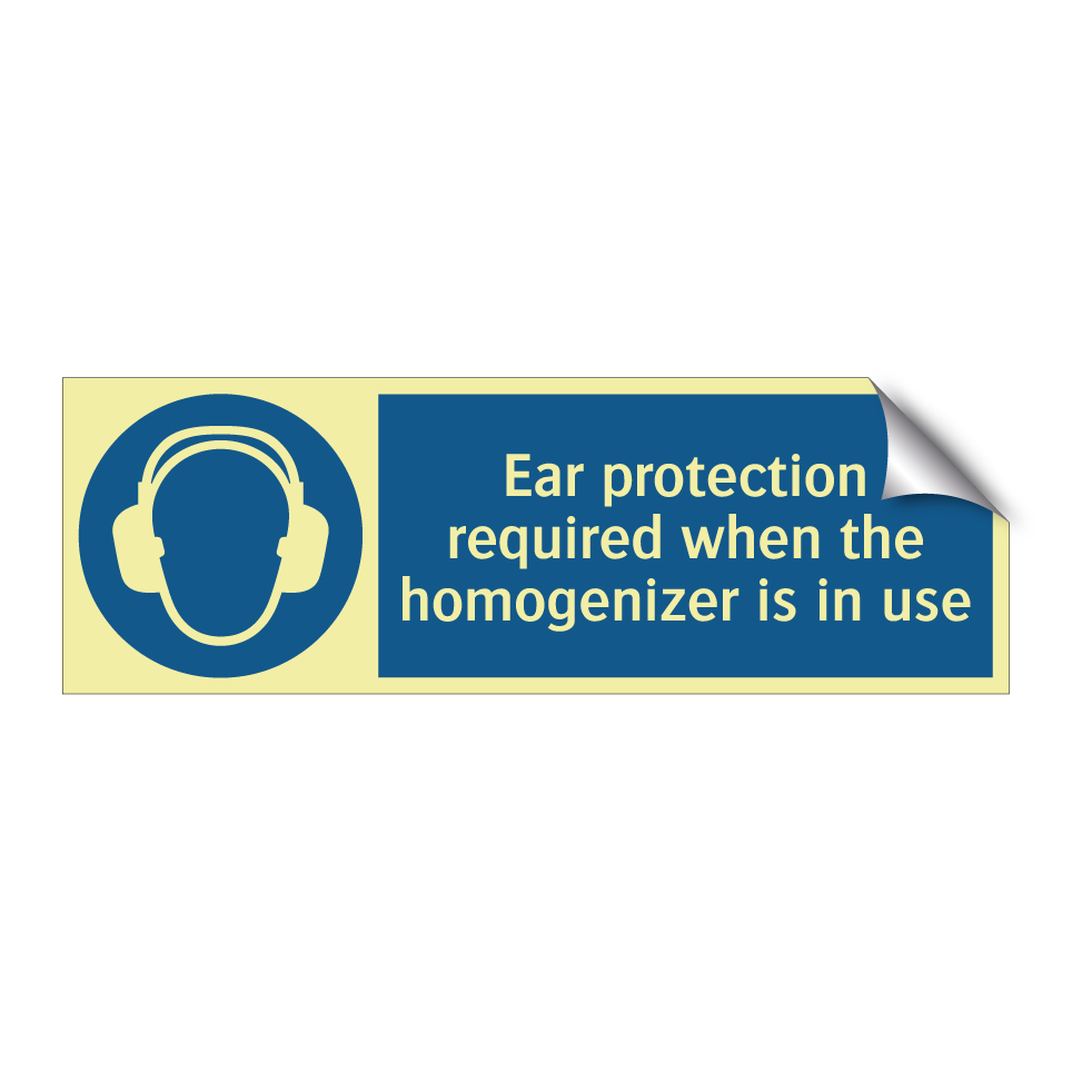 Ear protection required when the homogenizer is in use