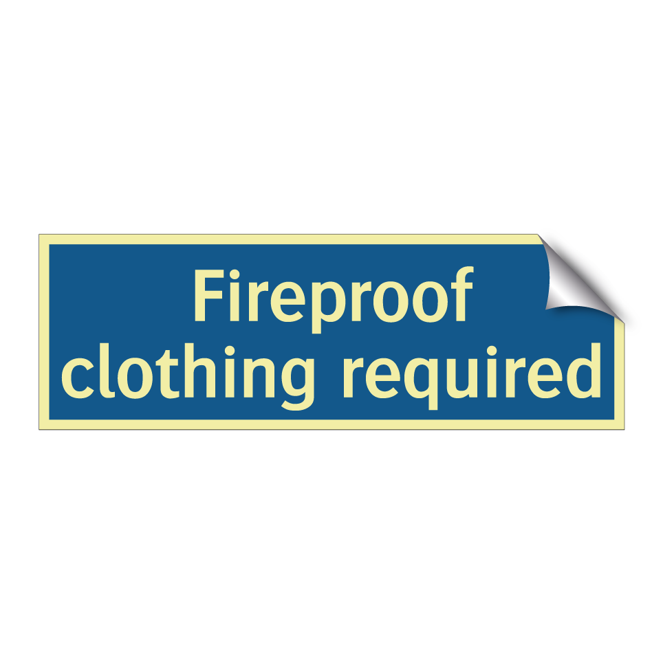 Fireproof clothing required