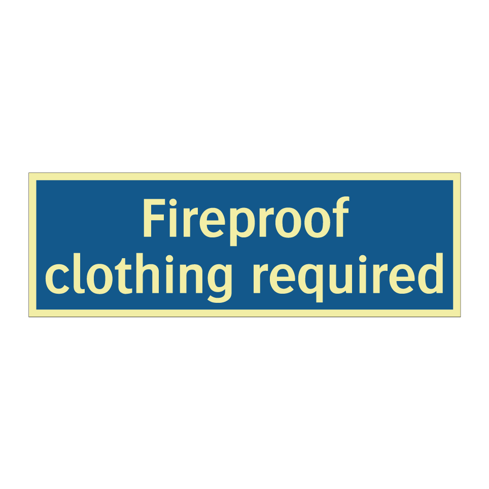 Fireproof clothing required