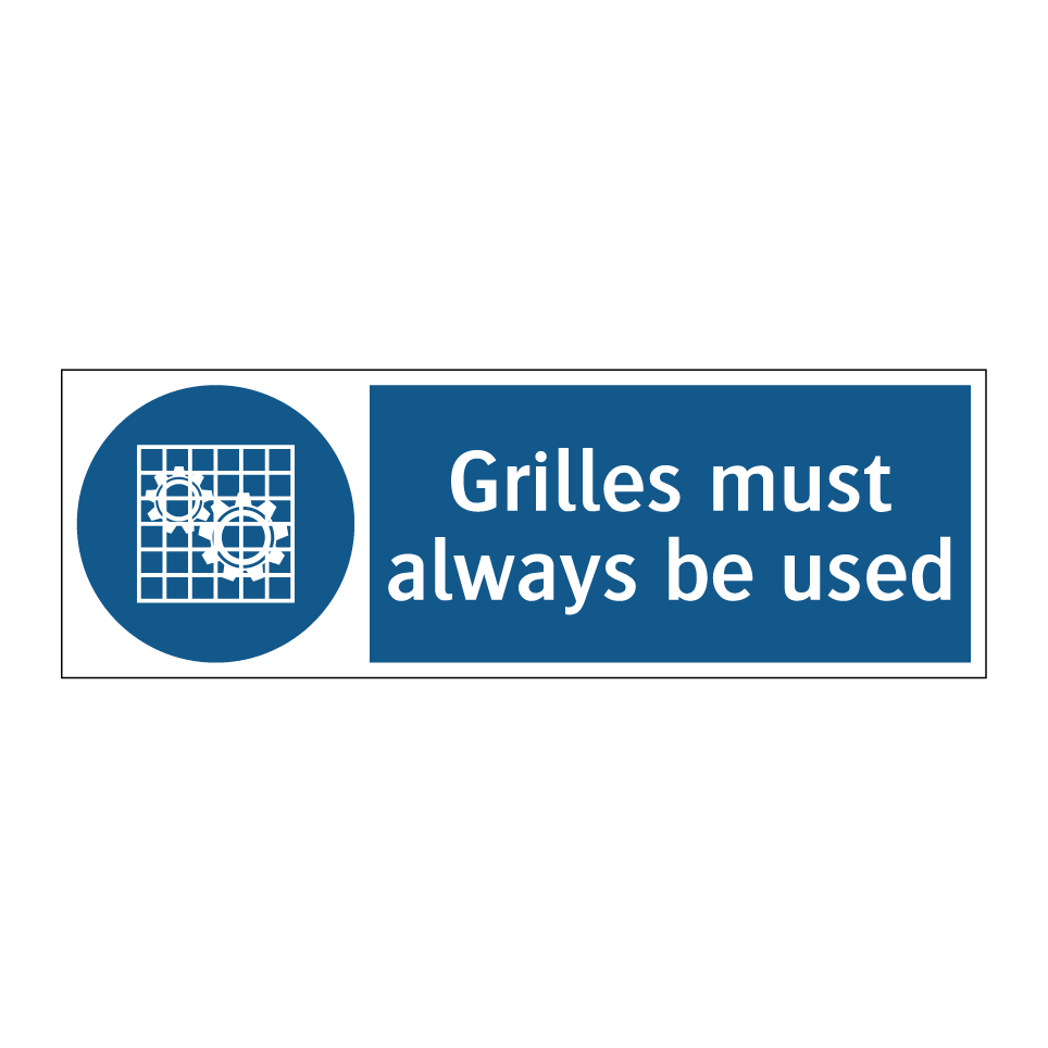 Grilles must always be used