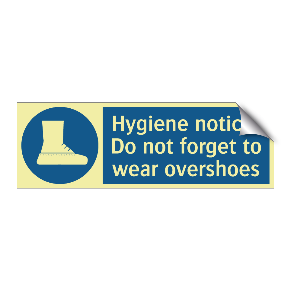 Hygiene notice: Do not forget to wear overshoes