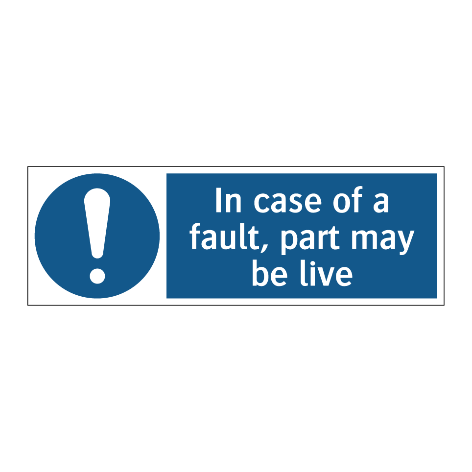 In case of a fault, part may be live