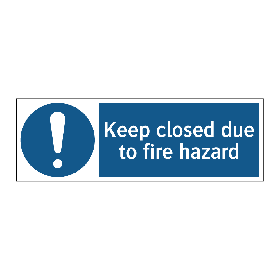 Keep closed due to fire hazard
