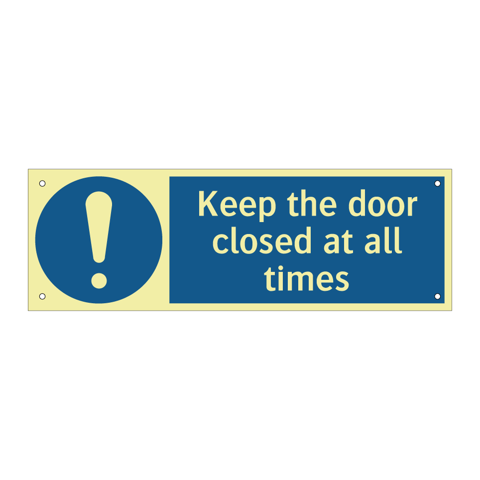Keep the door closed at all times
