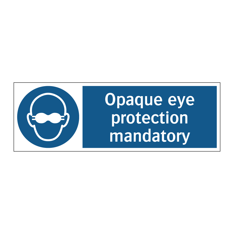 Opaque eye protection mandatory