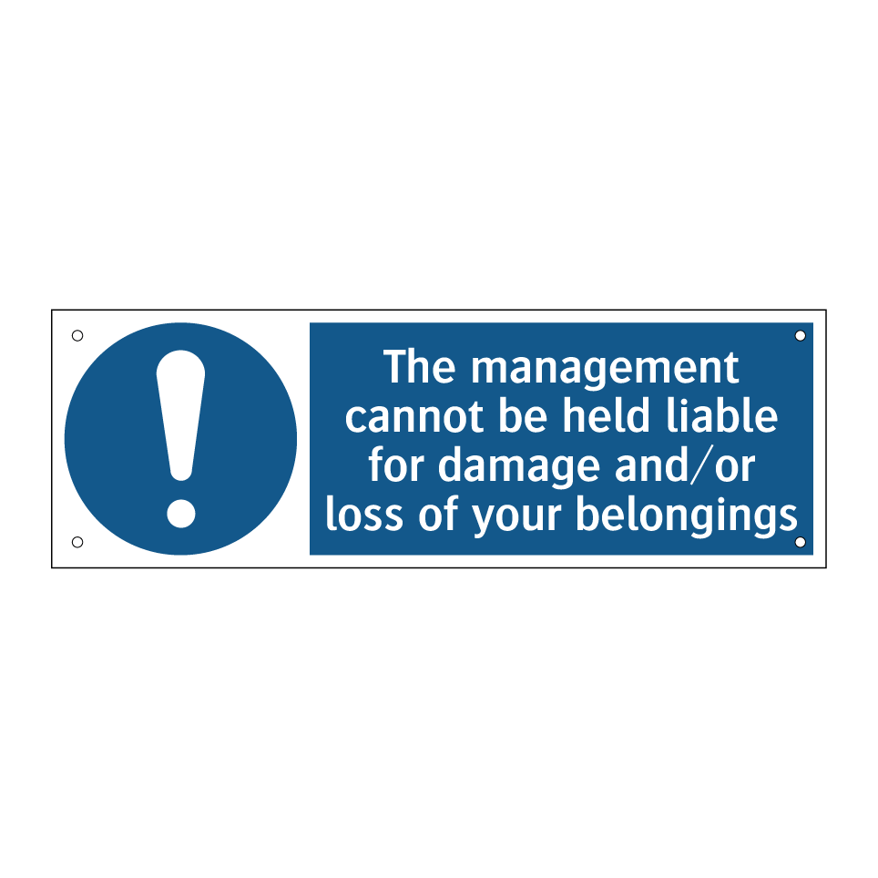 The management cannot be held liable for damage and/or loss of your belongings