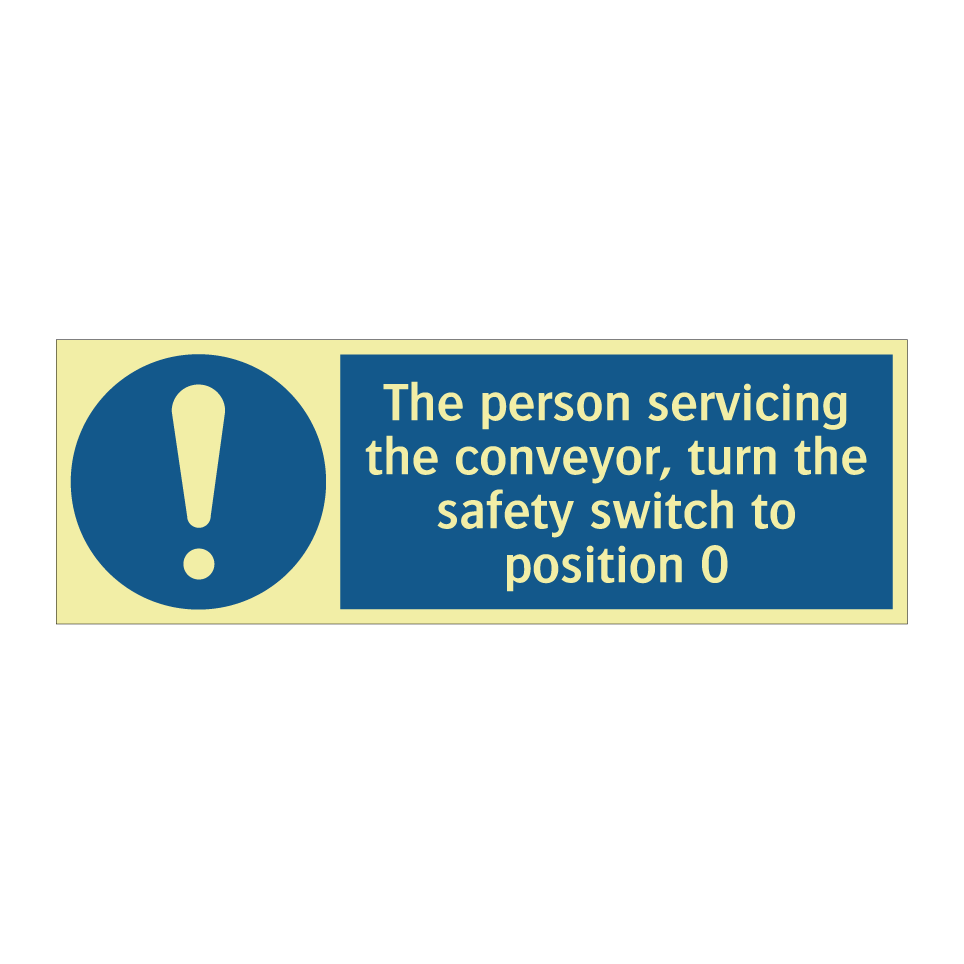 The person servicing the conveyor, turn the safety switch to position 0