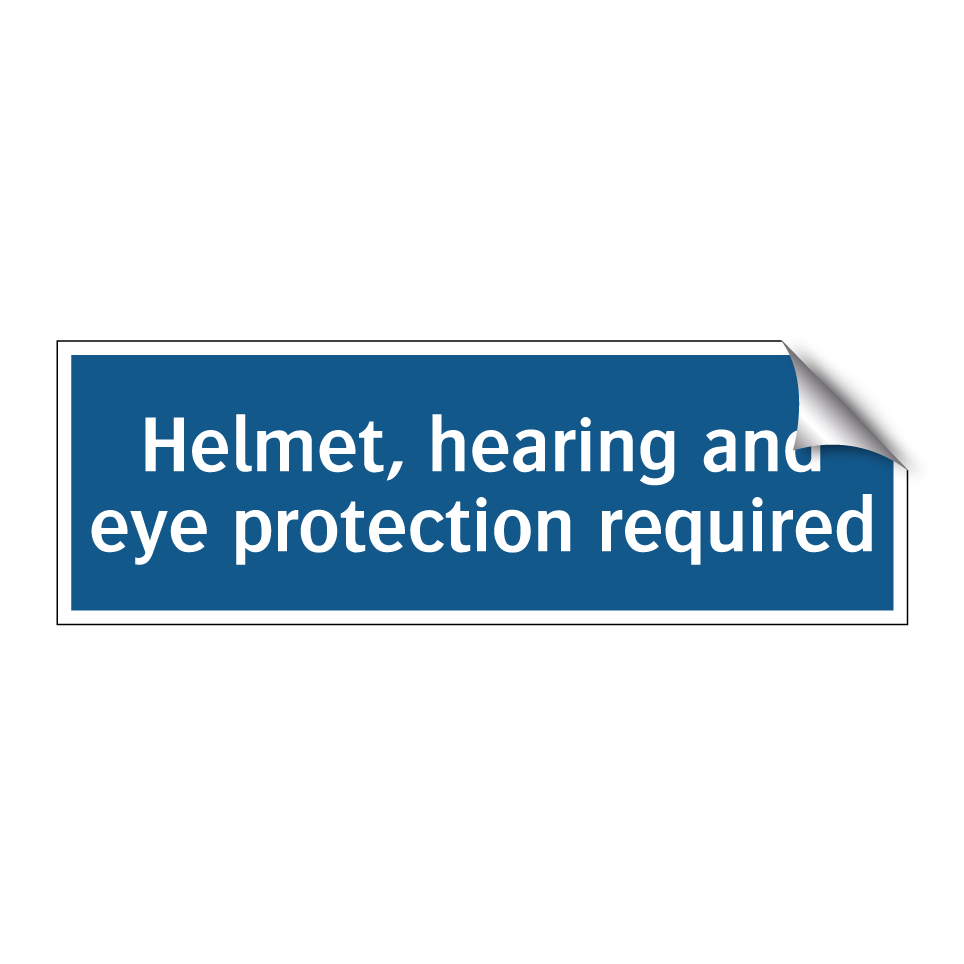 Helmet, hearing and eye protection required