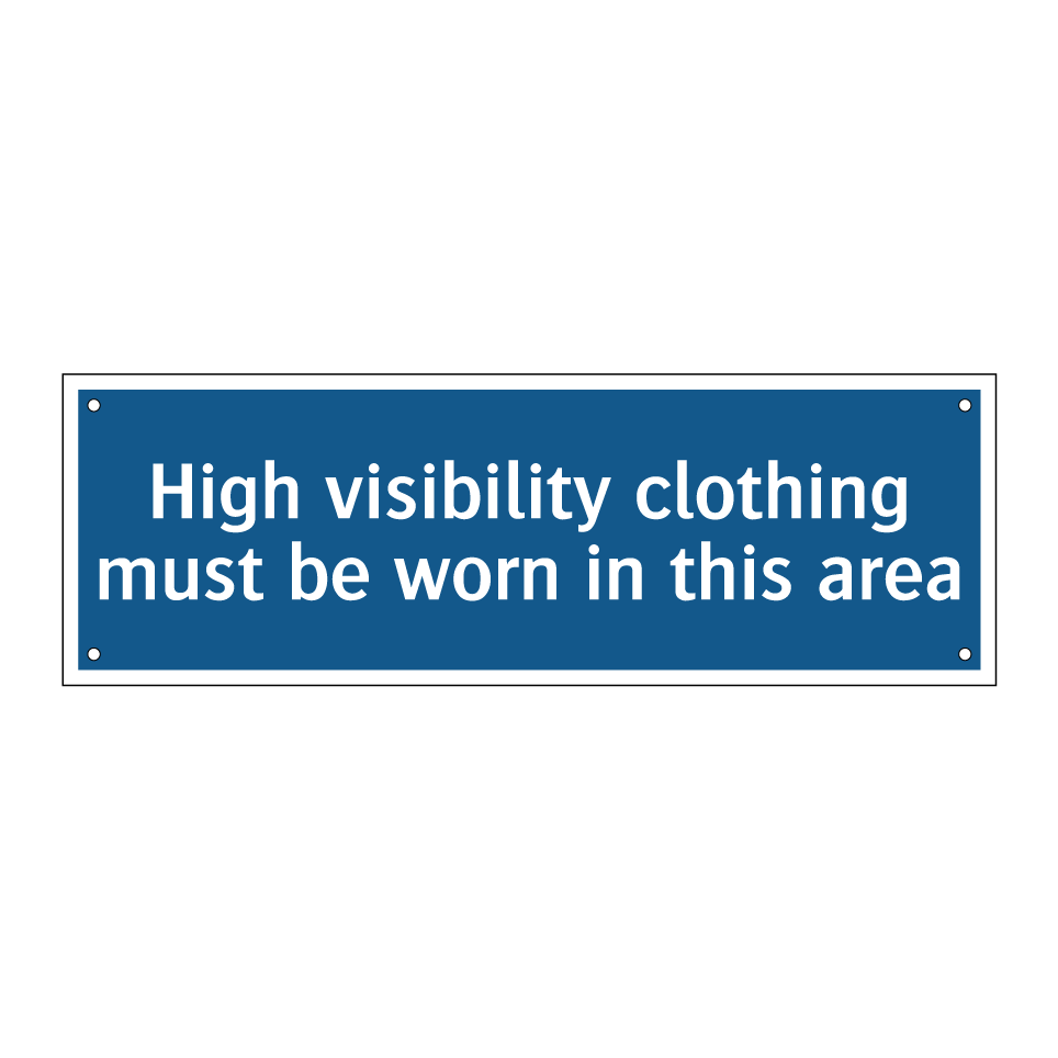 High visibility clothing must be worn in this area