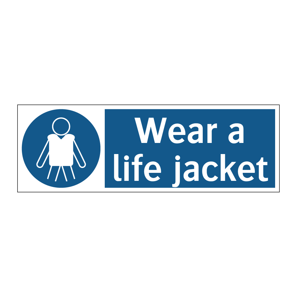 Wear a life jacket