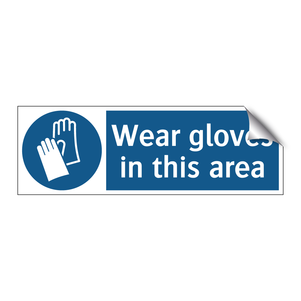 Wear gloves in this area